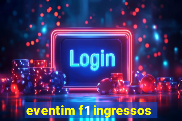 eventim f1 ingressos